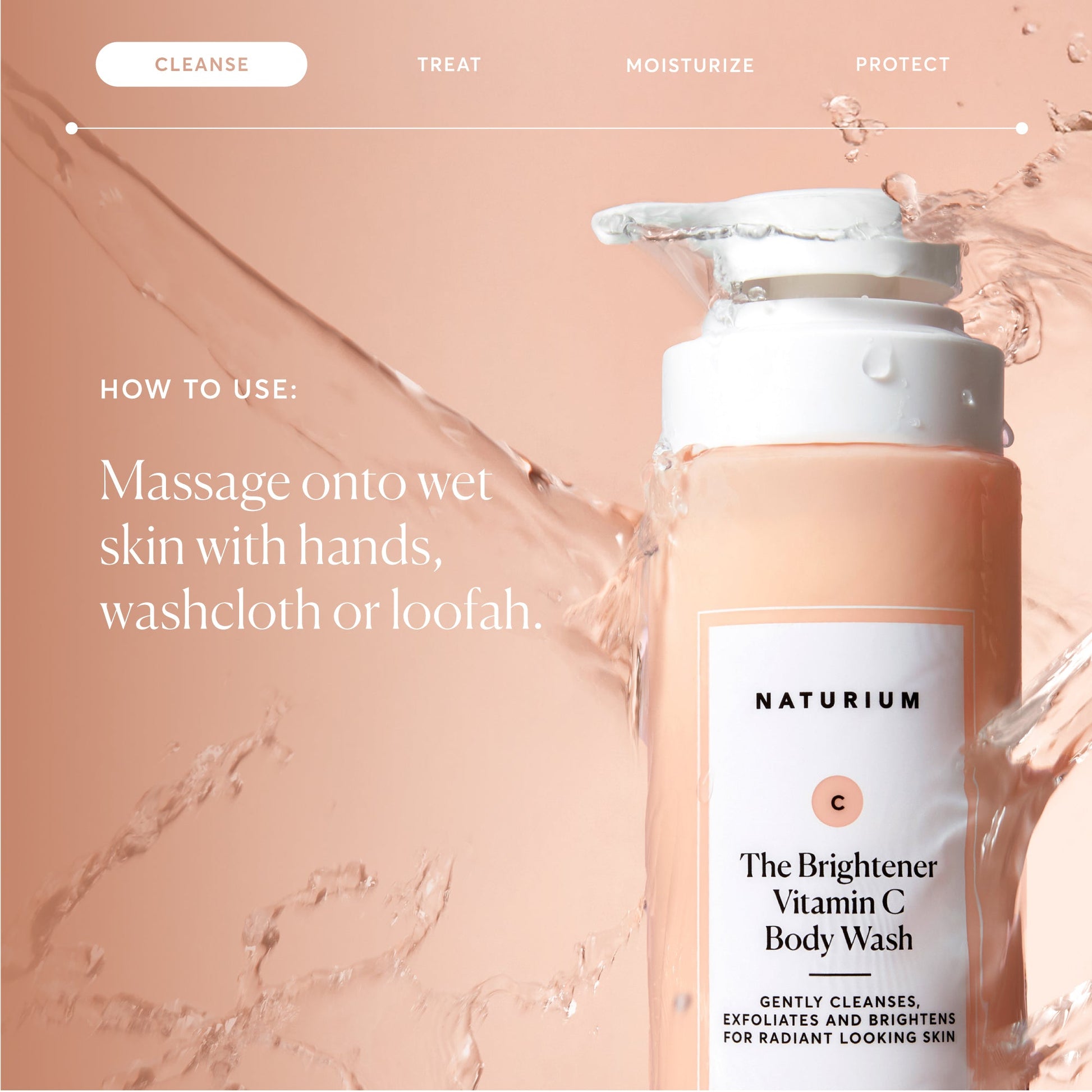 the-brightener-vitamin-c-brightening-body-wash-x8 NATR-40004-Alt-Images-The-Brightener-Vitamin-C-Brightening-Body-Wash-04.jpg